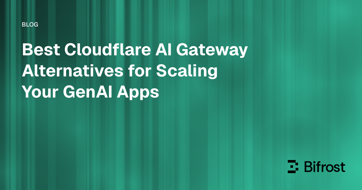 Best Cloudflare AI Gateway Alternatives for Scaling Your GenAI Apps