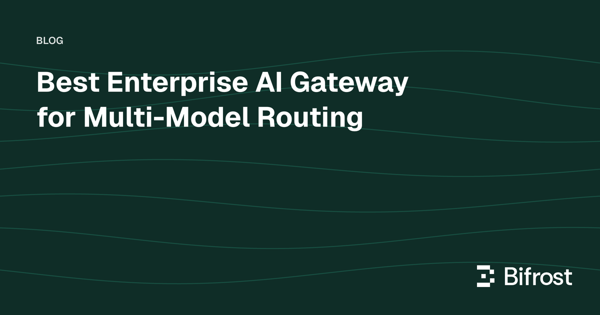 Best Enterprise AI Gateway for Multi-Model Routing