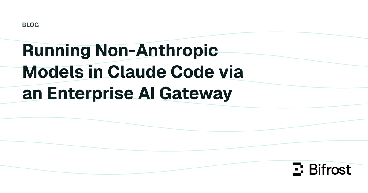 Running Non-Anthropic Models in Claude Code via an Enterprise AI Gateway
