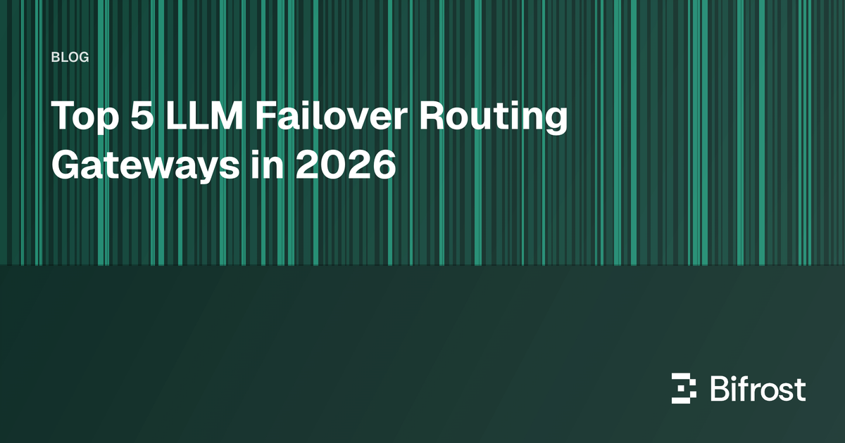 Top 5 LLM Failover Routing Gateways in 2026