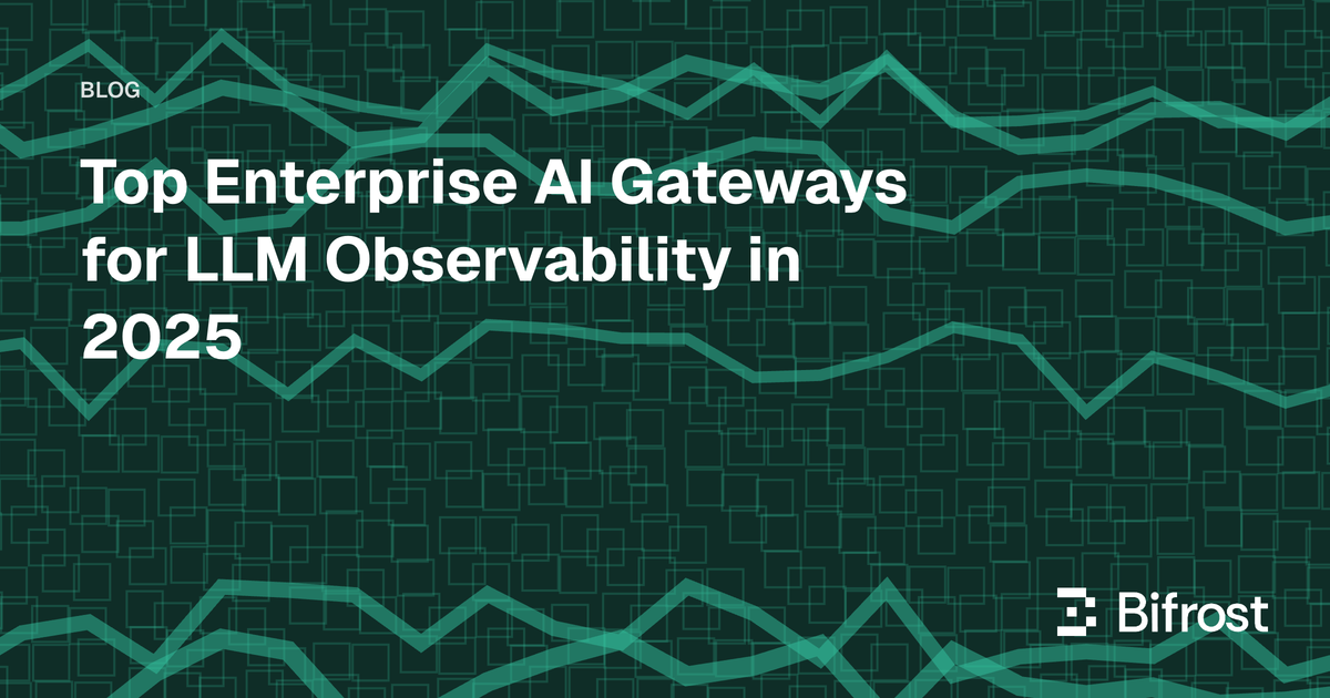 Top Enterprise AI Gateway for LLM Observability in 2025