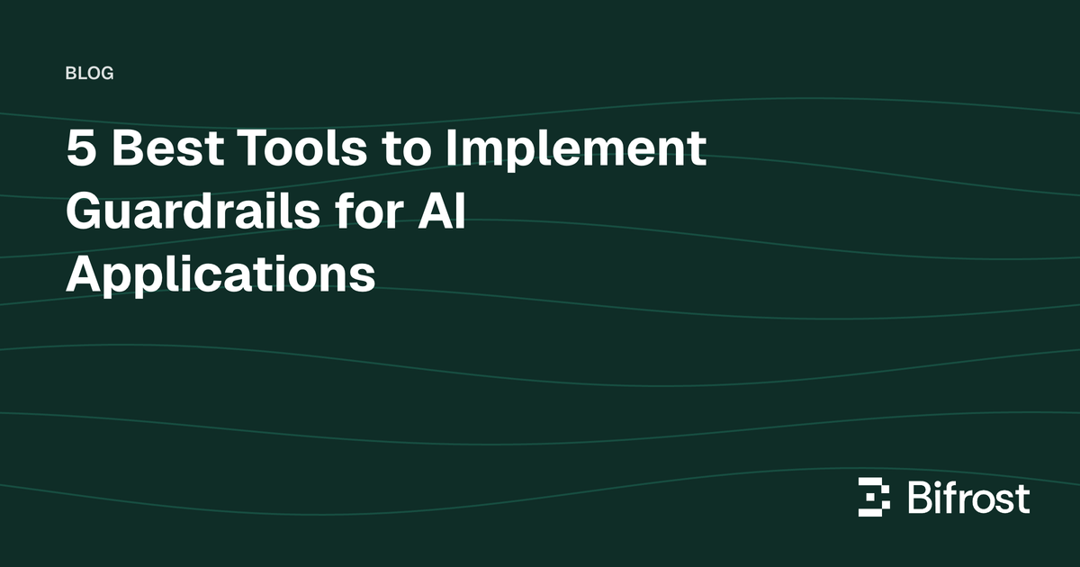 5 Best Tools to Implement Guardrails for AI Applications