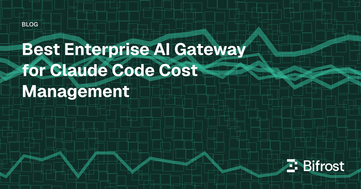 Best Enterprise AI Gateway for Claude Code Cost Management