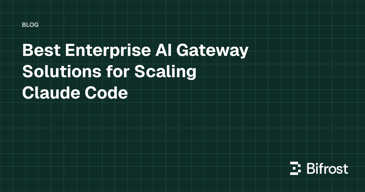 Best Enterprise AI Gateway Solutions for Scaling Claude Code