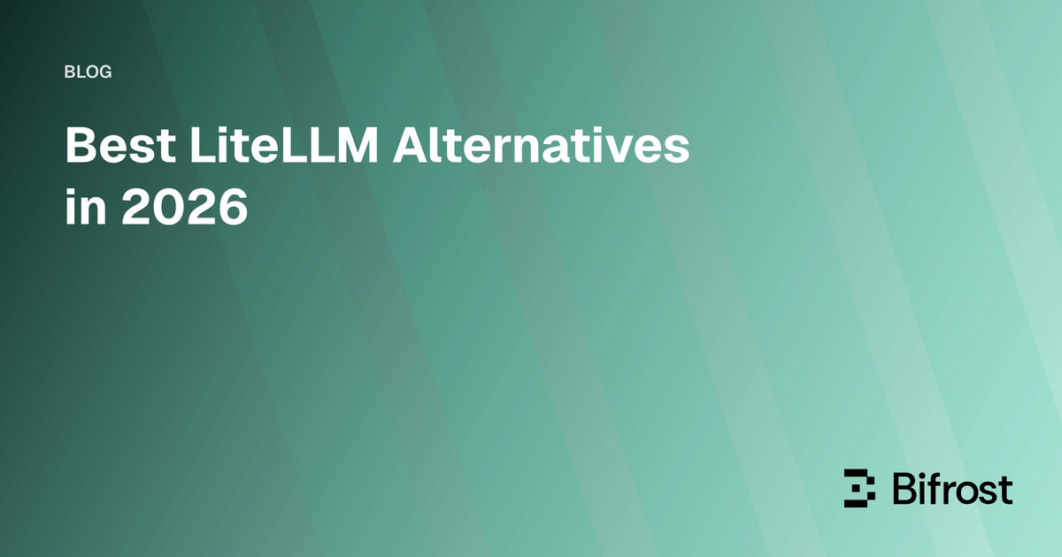 Best LiteLLM Alternatives in 2026