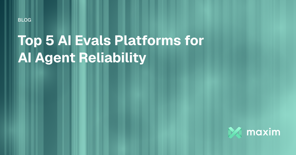 Top 5 AI Evals Platforms for AI Agent Reliability