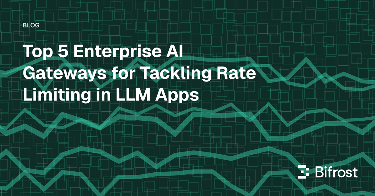 Top 5 Enterprise AI Gateways for Tackling Rate Limiting in LLM Apps