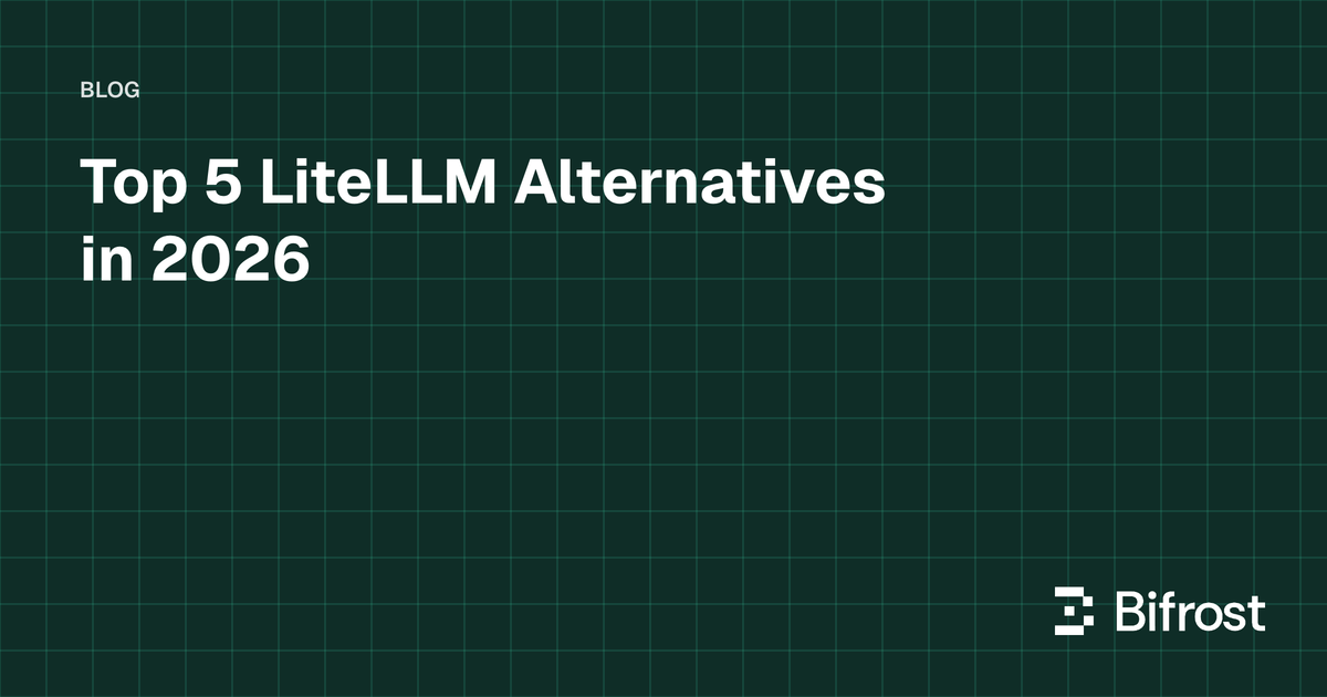 Top 5 LiteLLM Alternatives in 2026