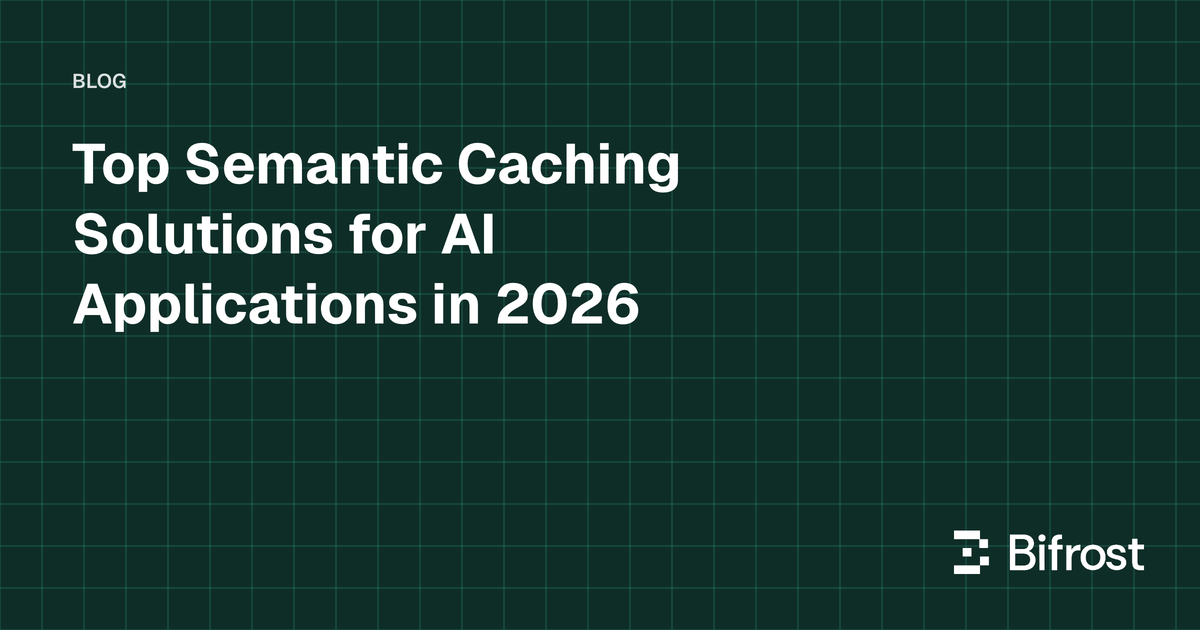 Top Semantic Caching Solutions for AI Applications in 2026