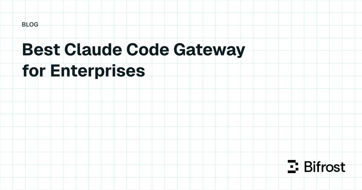 Best Claude Code Gateway for Enterprises