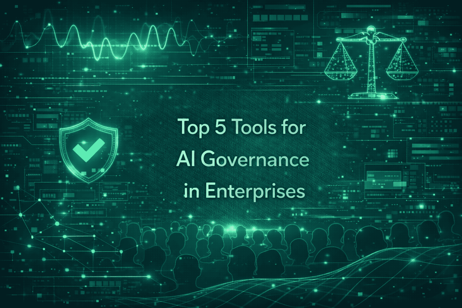 Top 5 Tools for AI Governance in Enterprises