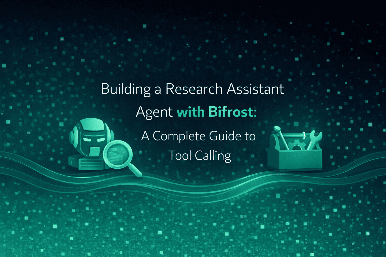 Building a Research Assistant Agent with Bifrost: A Complete Guide to Tool Calling