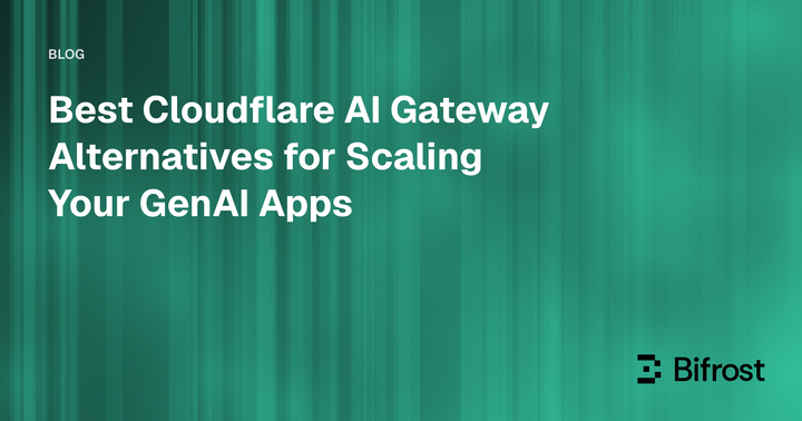 Best Cloudflare AI Gateway Alternatives for Scaling Your GenAI Apps