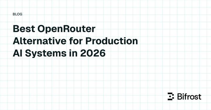 Best OpenRouter Alternative for Production AI Systems in 2026
