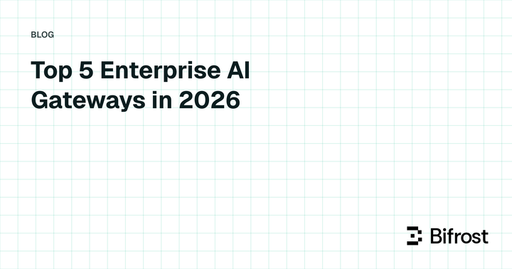 Top 5 Enterprise AI Gateways in 2026