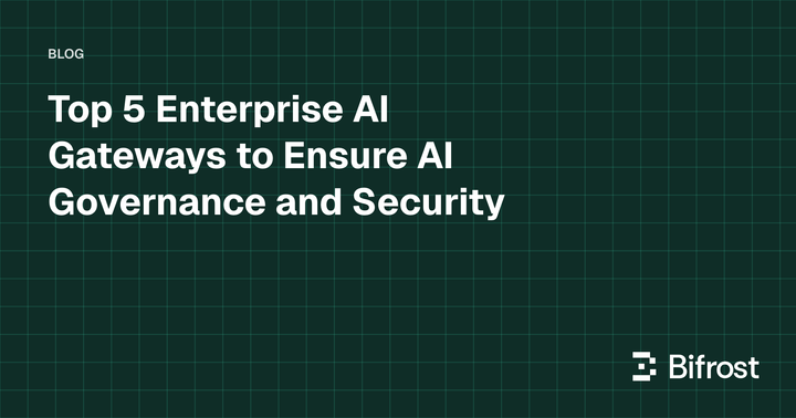 Top 5 Enterprise AI Gateways to Ensure AI Governance and Security