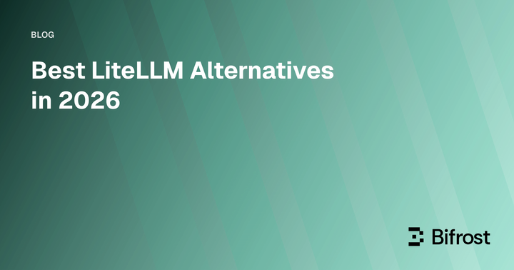 Best LiteLLM Alternatives in 2026