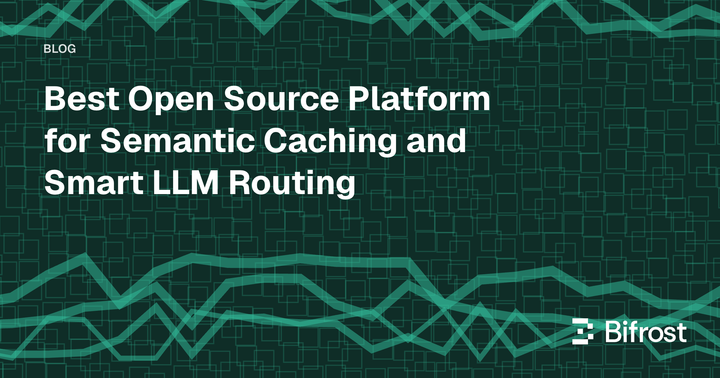 Best Open Source Platform for Semantic Caching and Smart LLM Routing