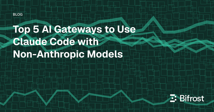 Top 5 AI Gateways to Use Claude Code with Non-Anthropic Models