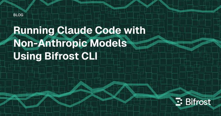 Running Claude Code with Non-Anthropic Models Using Bifrost CLI