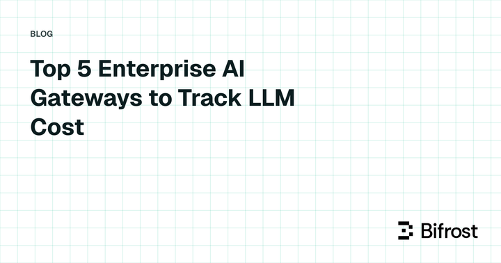 Top 5 Enterprise AI Gateways to Track LLM Cost